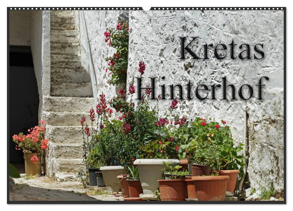 Kretas Hinterhof (CALVENDO Wandkalender 2025)