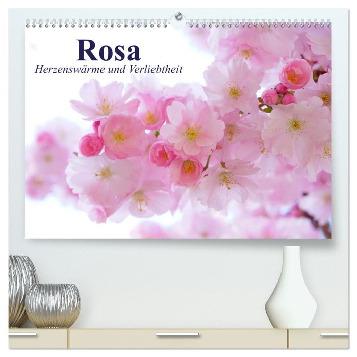 Rosa. Herzenswärme und Verliebtheit (CALVENDO Premium Wandkalender 2025)