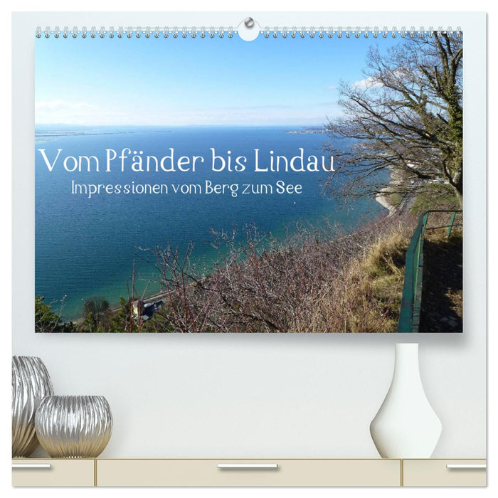 Vom Pfänder nach Lindau (CALVENDO Premium Wandkalender 2025)