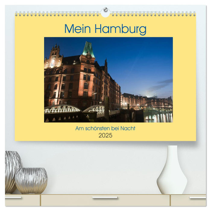 Mein Hamburg - Am schönsten bei Nacht (CALVENDO Premium Wandkalender 2025)