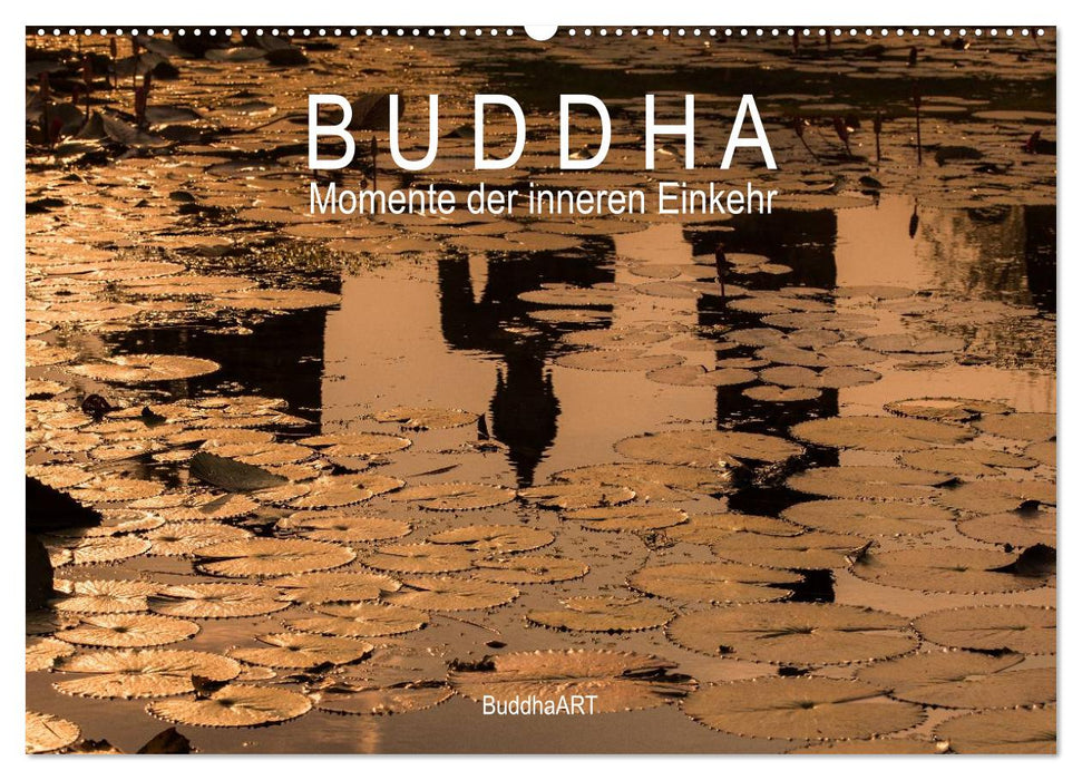 Buddha - Momente der inneren Einkehr (CALVENDO Wandkalender 2025)