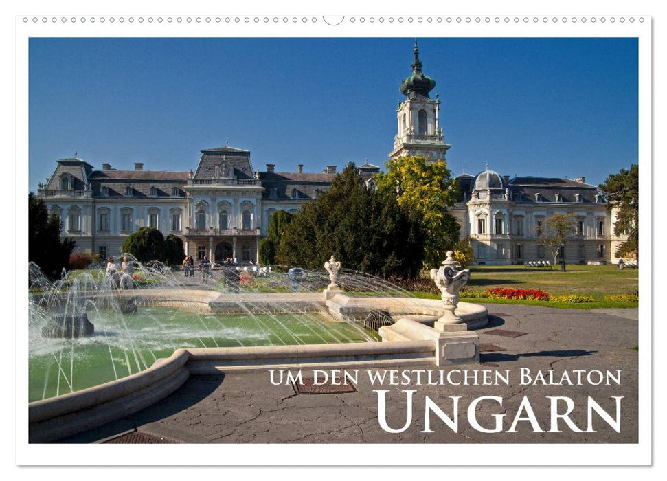 Ungarn - um den westlichen Balaton (CALVENDO Wandkalender 2025)