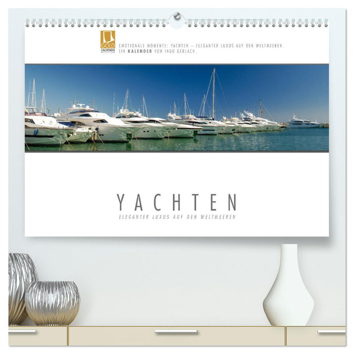 Emotionale Momente: Yachten - eleganter Luxus auf den Weltmeeren (CALVENDO Premium Wandkalender 2025)