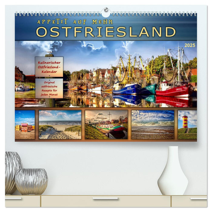 Ostfriesland - Appetit auf mehr (CALVENDO Premium Wandkalender 2025)