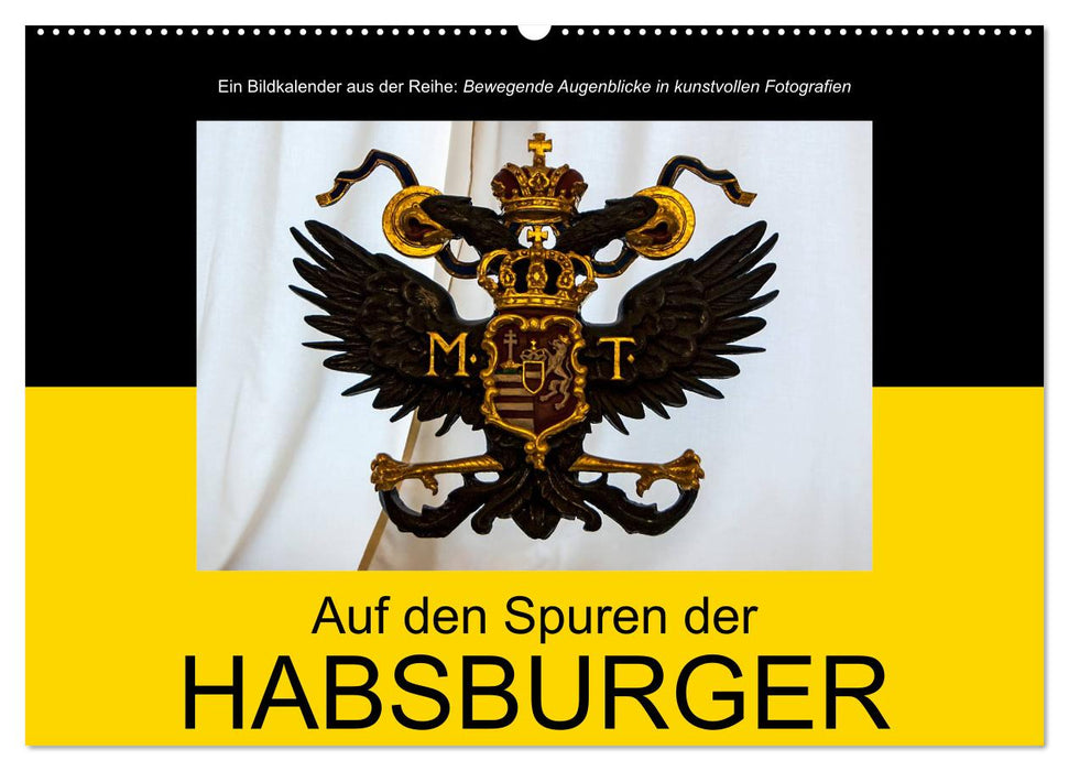 Auf den Spuren der Habsburger (CALVENDO Wandkalender 2025)