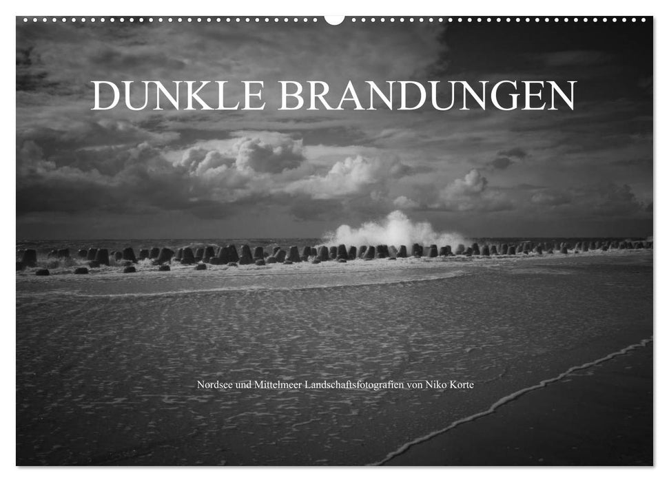 Dunkle Brandungen - Nordsee und Mittelmeer Landschaftsfotografien von Niko Korte (CALVENDO Wandkalender 2025)