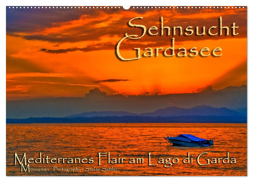 Sehnsucht Gardasee - Mediterranes Flair am Lago di Garda (CALVENDO Wandkalender 2025)