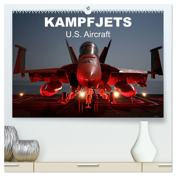 Kampfjets • U.S. Aircraft (CALVENDO Premium Wandkalender 2025)