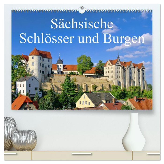 Sächsische Schlösser und Burgen (CALVENDO Premium Wandkalender 2025)