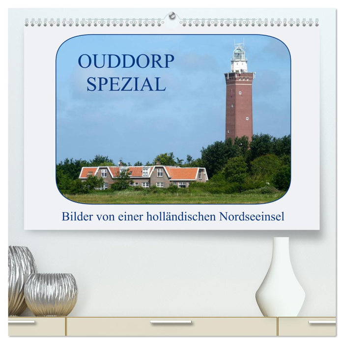 Ouddorp Spezial / Bilder von einer holländischen Nordseeinsel (CALVENDO Premium Wandkalender 2025)