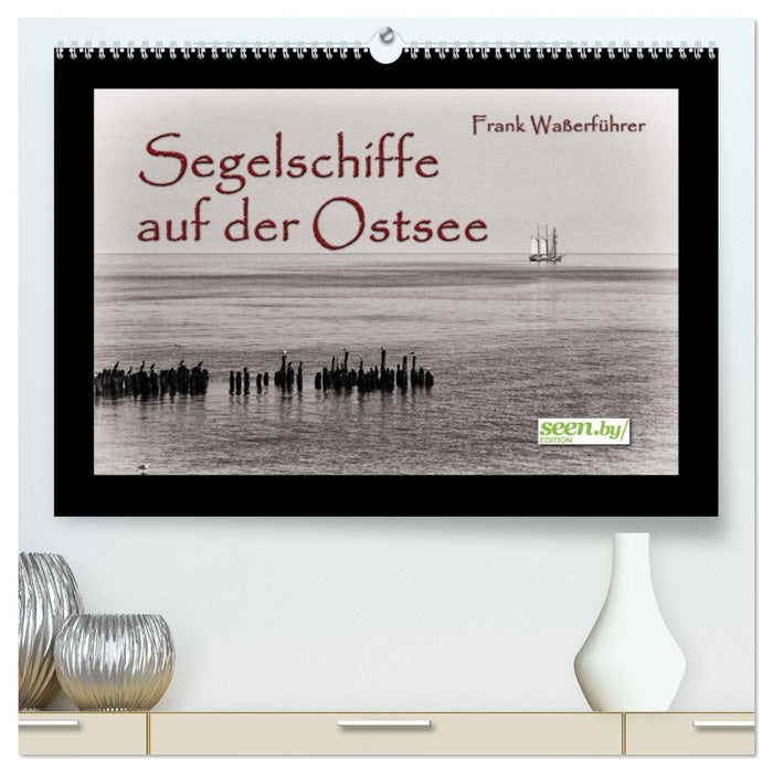 Segelschiffe auf der Ostsee (CALVENDO Premium Wandkalender 2025)