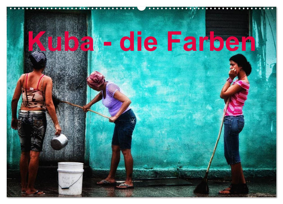 Kuba - die Farben (CALVENDO Wandkalender 2025)