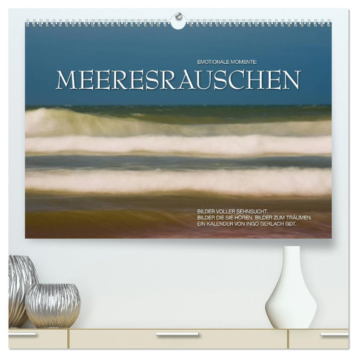 Emotionale Momente: Meeresrauschen / CH-Version (CALVENDO Premium Wandkalender 2025)