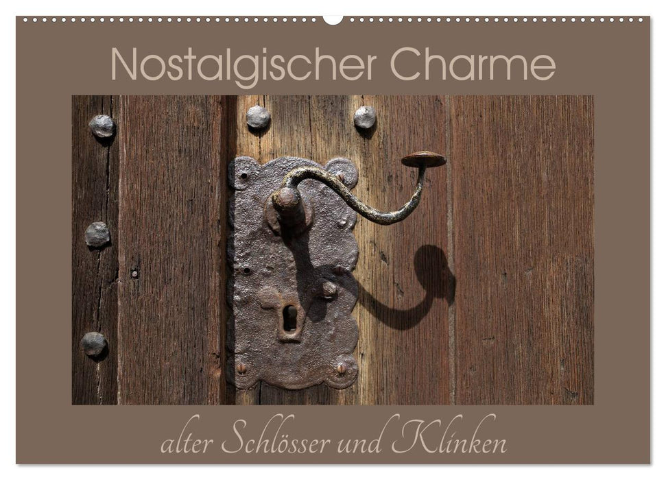 Nostalgischer Charme alter Schlösser und Klinken (CALVENDO Wandkalender 2025)