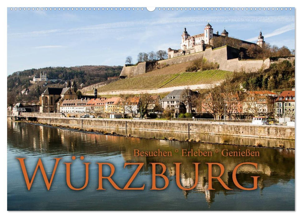 Würzburg - Besuchen - Erleben - Genießen (CALVENDO Wandkalender 2025)