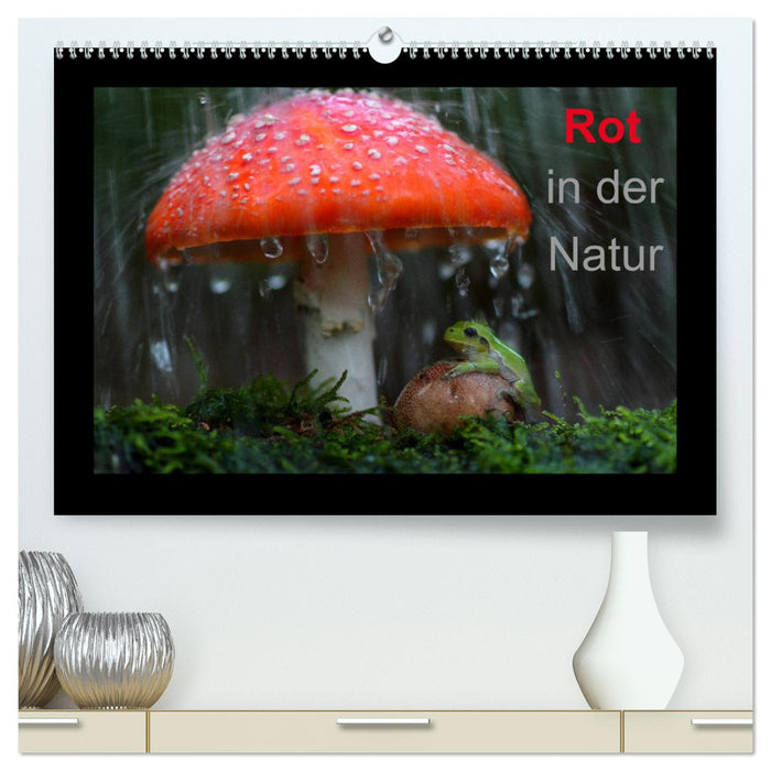 Rot in der Natur (CALVENDO Premium Wandkalender 2025)