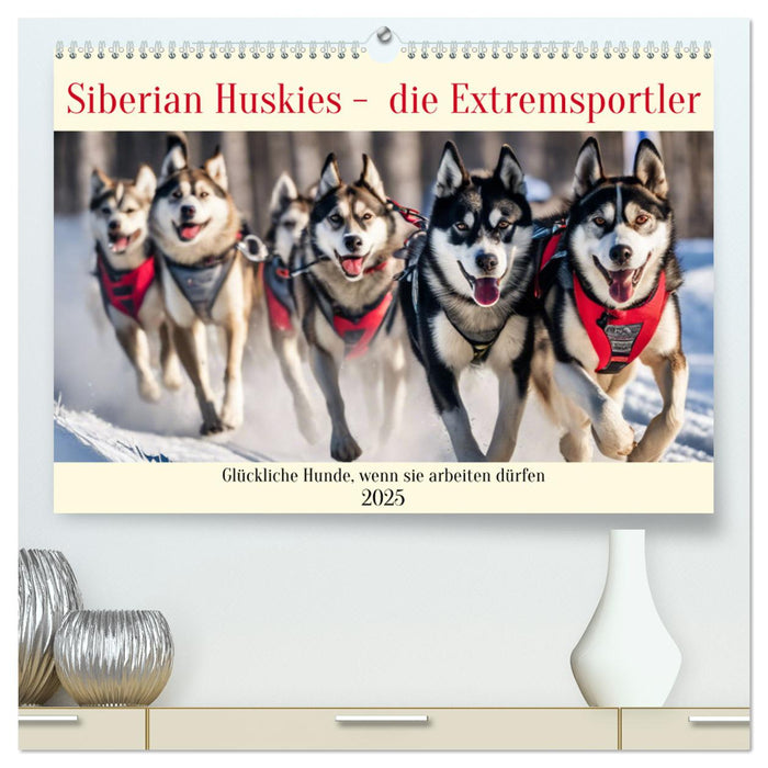 Siberian Huskies - die Extremsportler (CALVENDO Premium Wandkalender 2025)