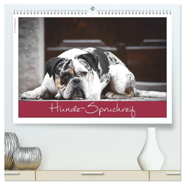 Hunde-Spruchreif (CALVENDO Premium Wandkalender 2025)