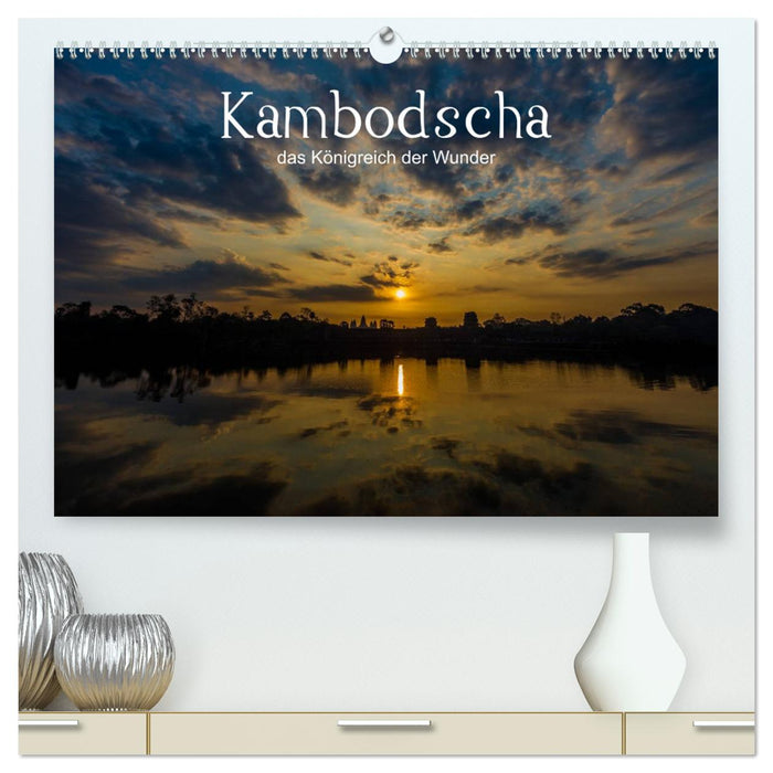 Kambodscha: das Königreich der Wunder (CALVENDO Premium Wandkalender 2025)