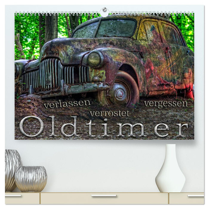 Oldtimer - verlassen verrostet vergessen (CALVENDO Premium Wandkalender 2025)