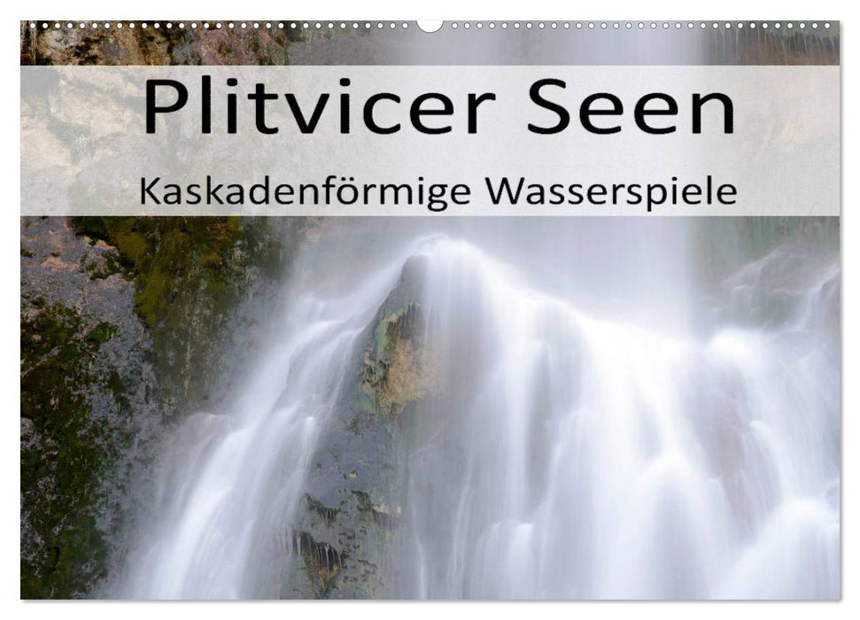 Plitvicer Seen - Kaskadenförmige Wasserspiele (CALVENDO Wandkalender 2025)