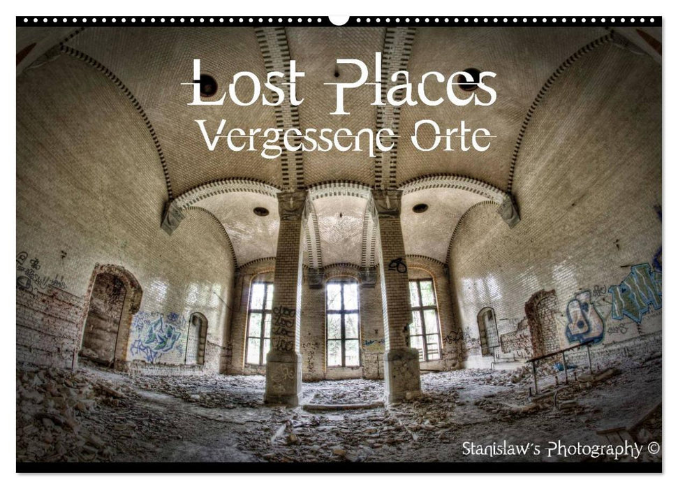 Lost Places, Vergessene Orte (CALVENDO Wandkalender 2025)
