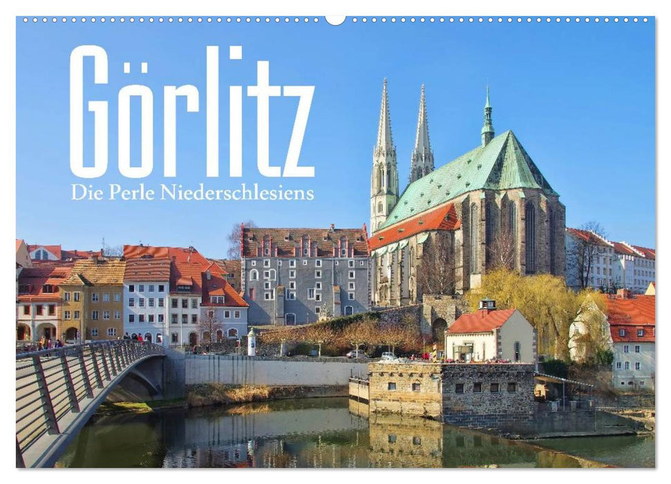 Görlitz - Die Perle Niederschlesiens (CALVENDO Wandkalender 2025)