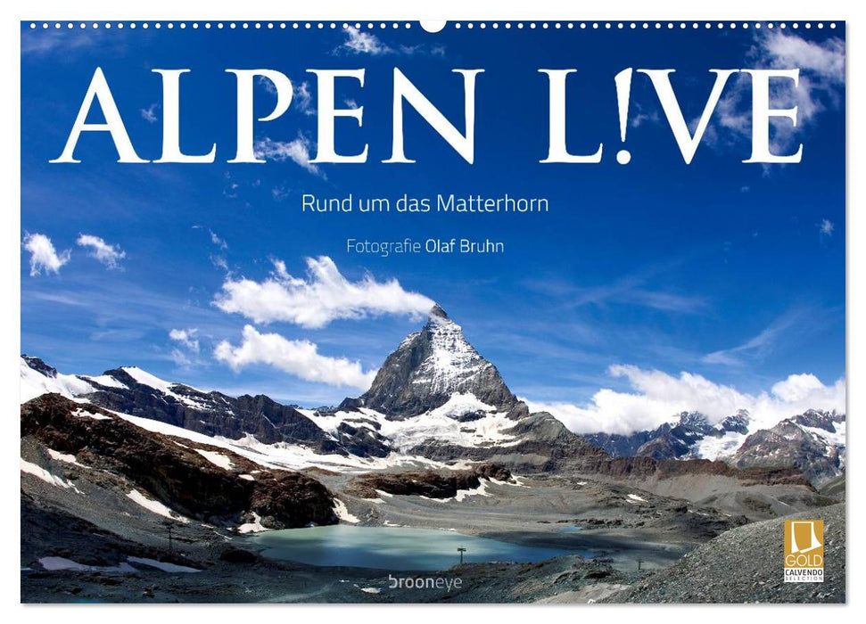 Alpen live - Rund um das Matterhorn (CALVENDO Wandkalender 2025)