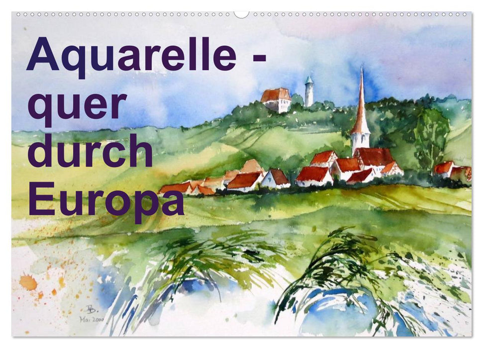 Aquarelle - quer durch Europa (CALVENDO Wandkalender 2025)