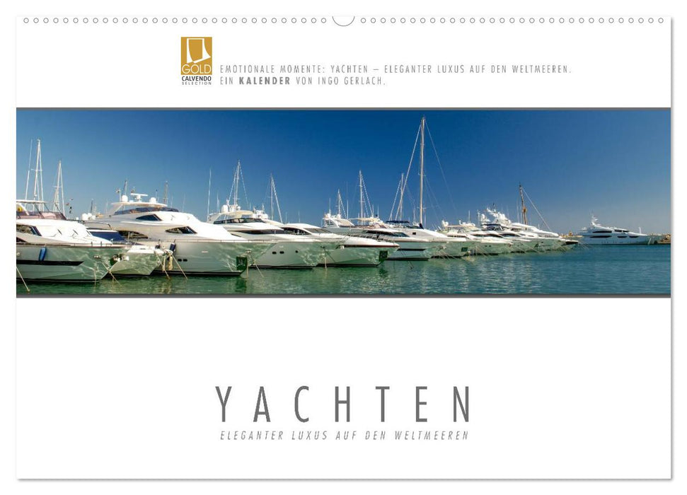 Emotionale Momente: Yachten - eleganter Luxus auf den Weltmeeren (CALVENDO Wandkalender 2025)