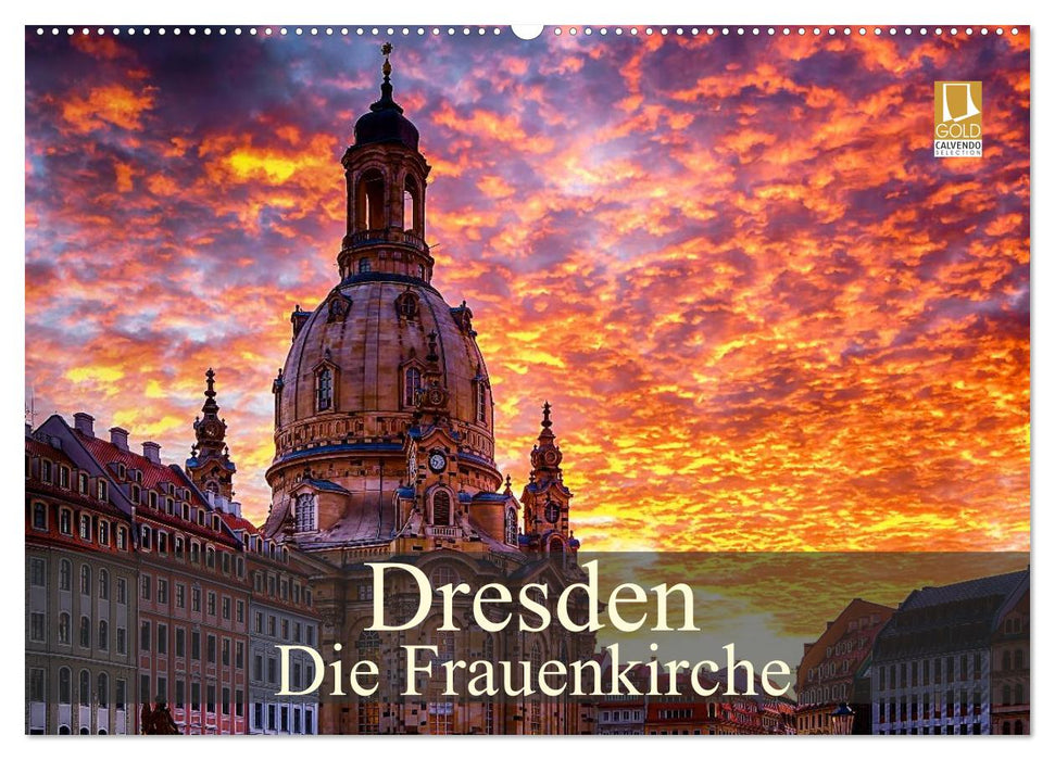 Dresden - Die Frauenkirche (CALVENDO Wandkalender 2025)