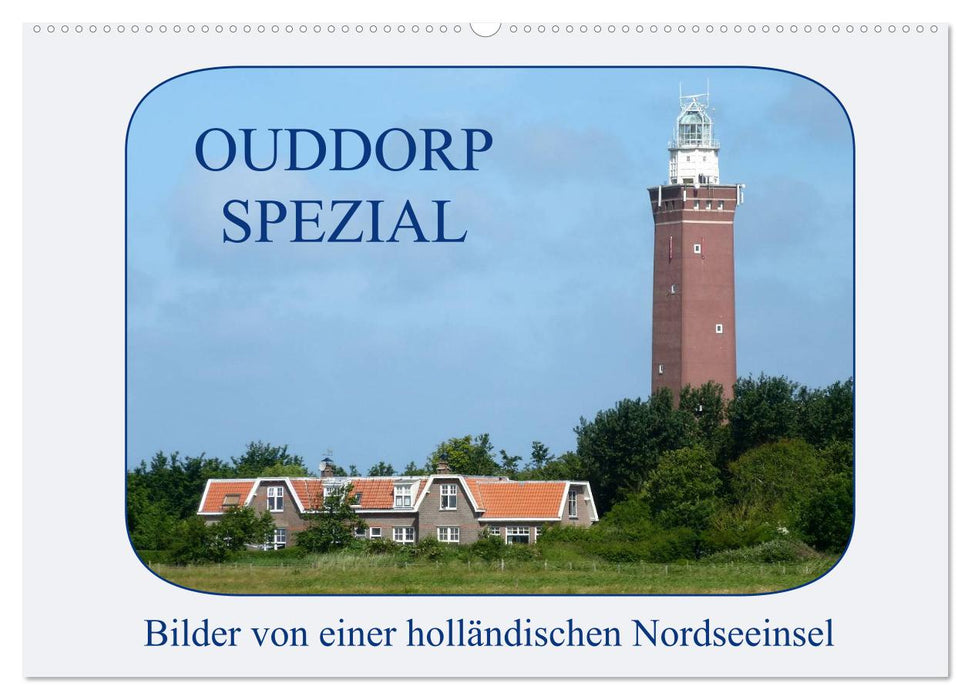 Ouddorp Spezial / Bilder von einer holländischen Nordseeinsel (CALVENDO Wandkalender 2025)