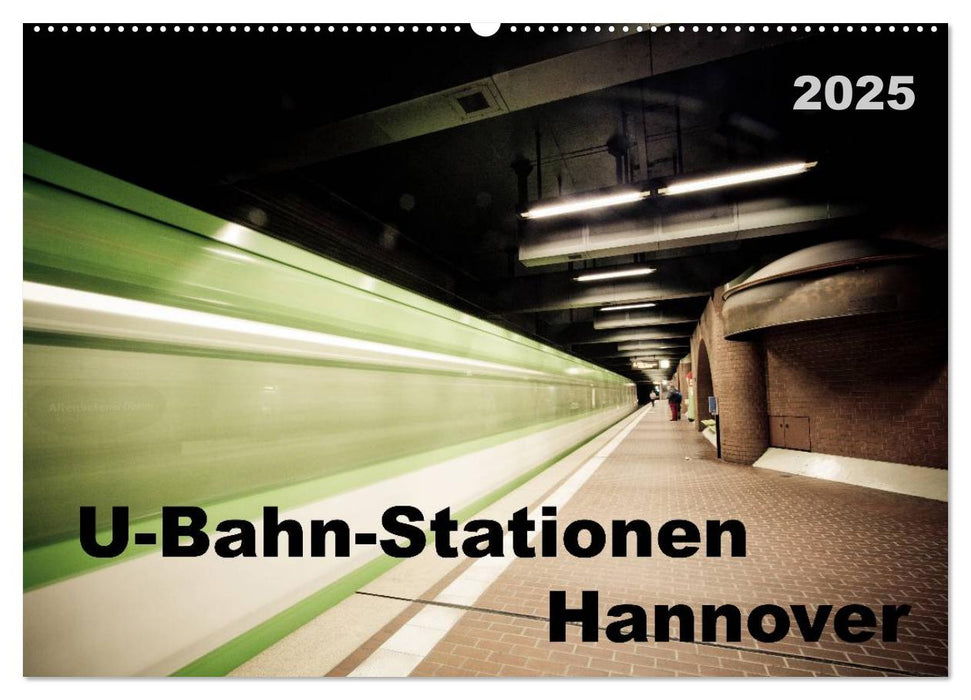 U-Bahn-Stationen Hannover (CALVENDO Wandkalender 2025)