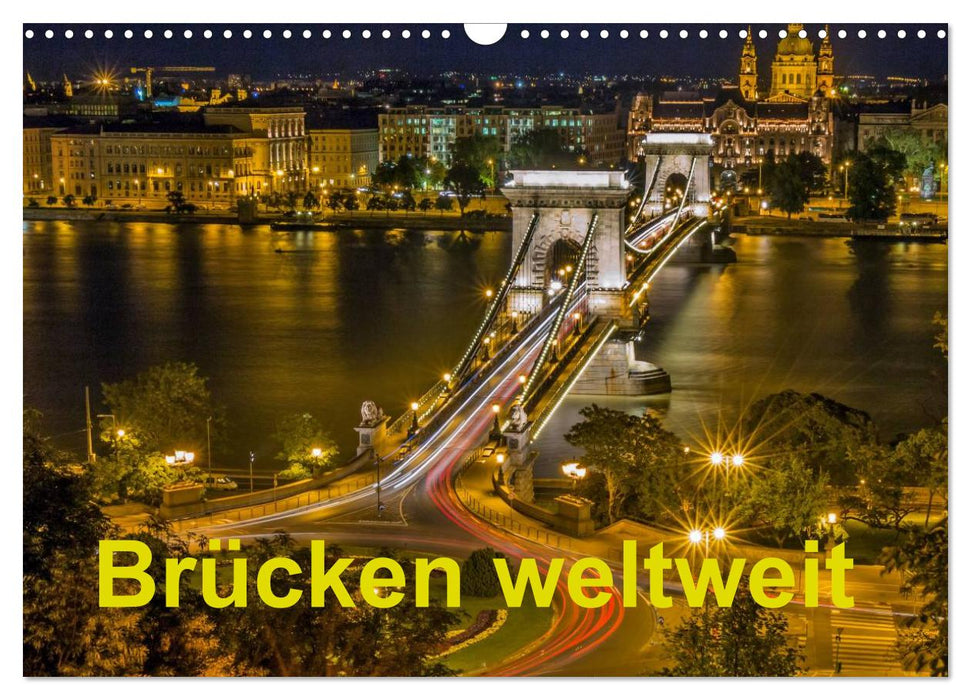 Brücken weltweit (CALVENDO Wandkalender 2025)