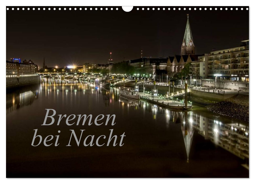 Bremen bei Nacht (CALVENDO Wandkalender 2025)