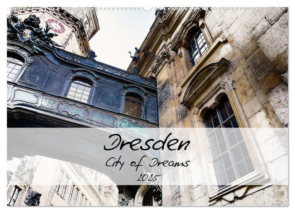 Dresden / City of Dreams (CALVENDO Wandkalender 2025)