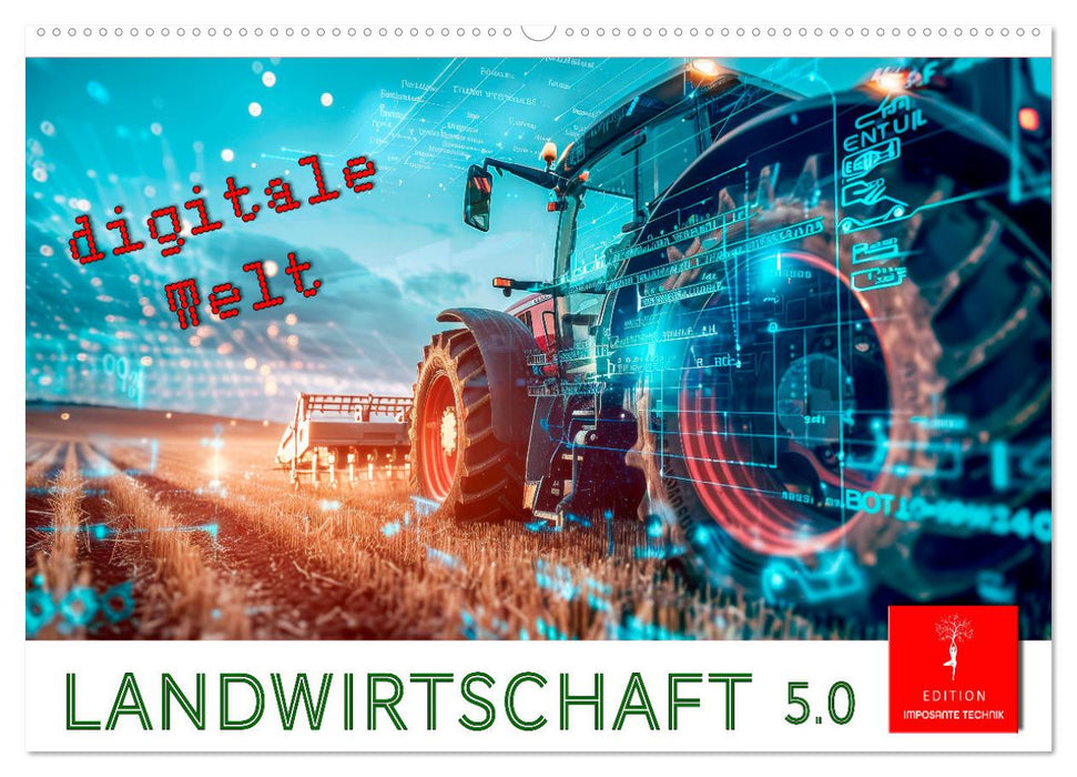 Landwirtschaft 5.0 - digitale Welt (CALVENDO Wandkalender 2025)