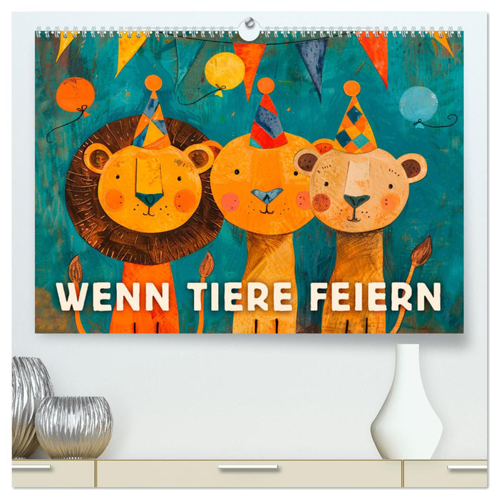 Wenn Tiere feiern (CALVENDO Premium Wandkalender 2025)