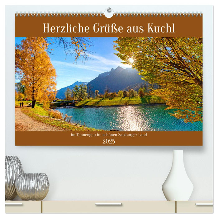 Herzliche Grüße aus Kuchl (CALVENDO Premium Wandkalender 2025)