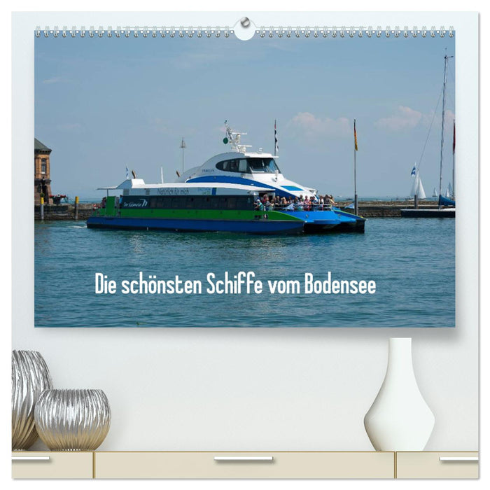 Die schönsten Schiffe vom Bodensee (CALVENDO Premium Wandkalender 2025)