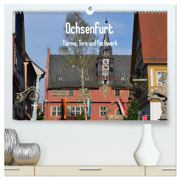 Ochsenfurt - Türme, Tore und Fachwerk (CALVENDO Premium Wandkalender 2025)