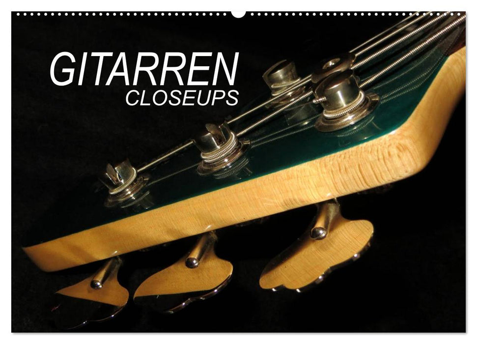 GITARREN Closeups (CALVENDO Wandkalender 2025)