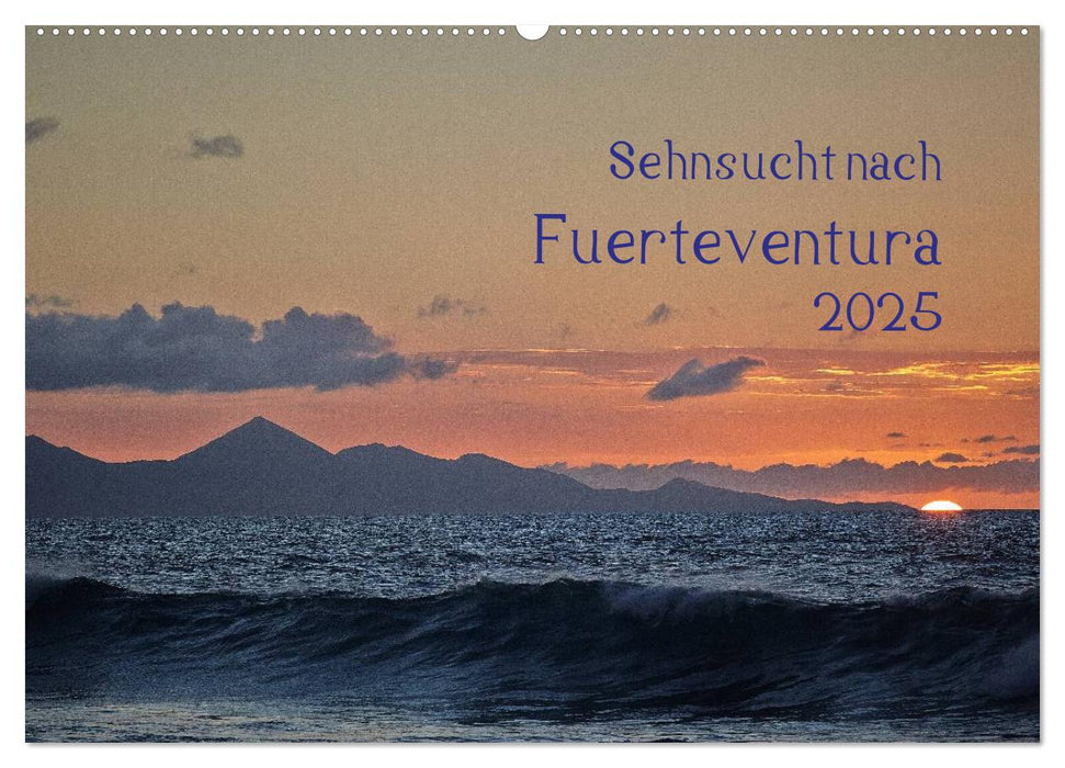 Sehnsucht nach Fuerteventura (CALVENDO Wandkalender 2025)