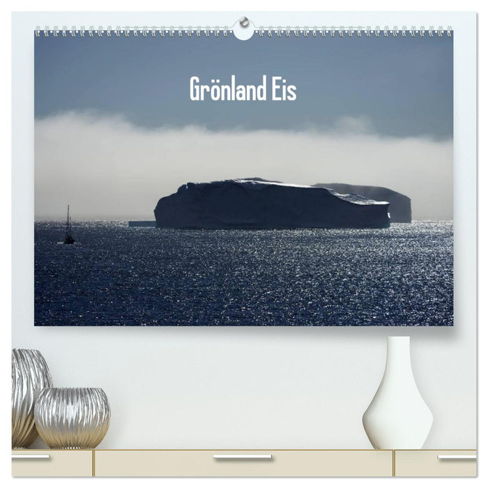 Grönland Eis (CALVENDO Premium Wandkalender 2025)