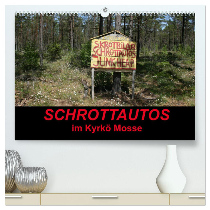 Schrottautos im Kyrkö Mosse (CALVENDO Premium Wandkalender 2025)