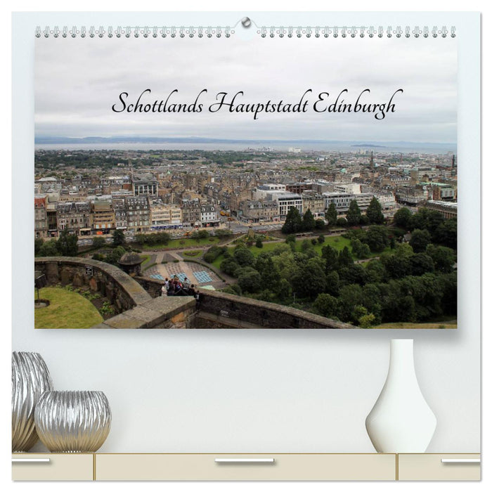 Schottlands Hauptstadt Edinburgh (CALVENDO Premium Wandkalender 2025)