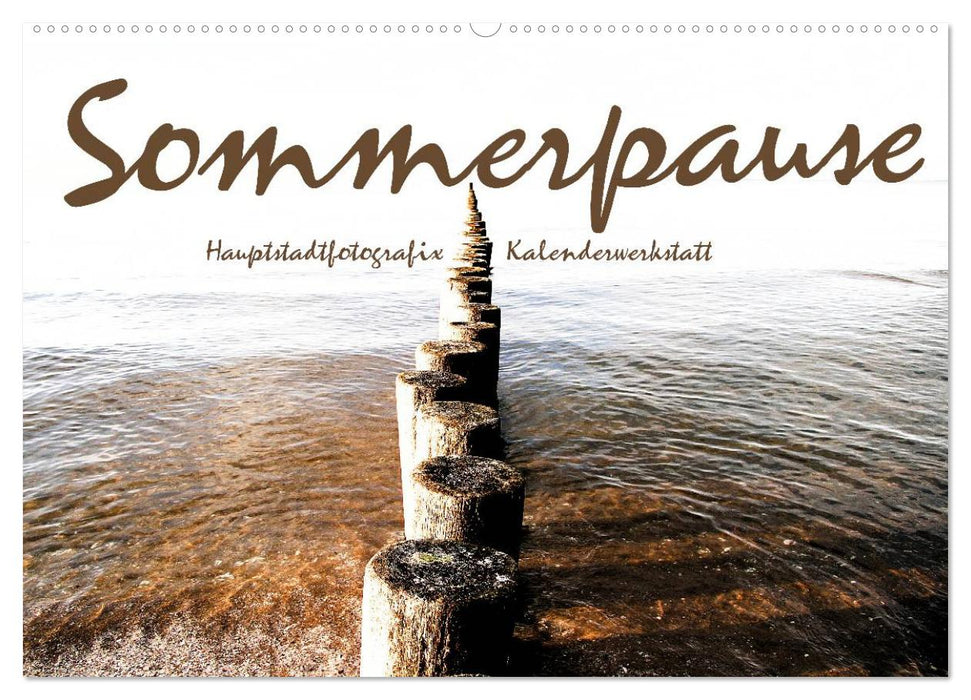 Sommerpause 2025 (CALVENDO Wandkalender 2025)