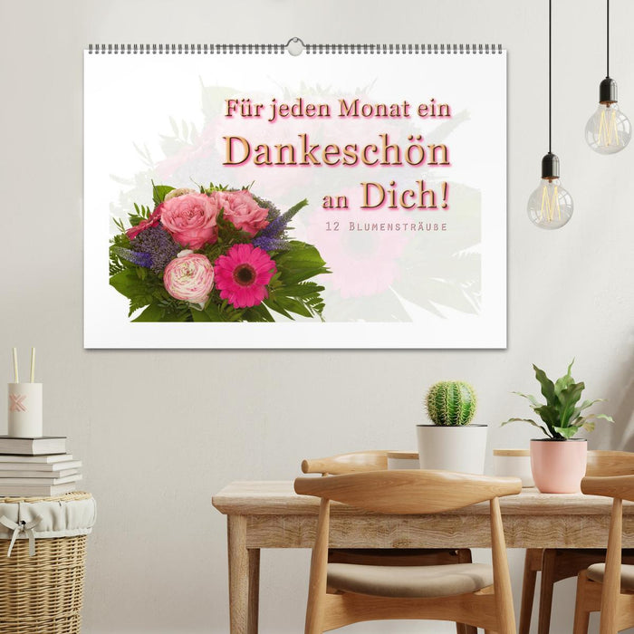 Für jeden Monat ein Dankeschön an Dich! - 12 Blumensträuße (CALVENDO Wandkalender 2025)