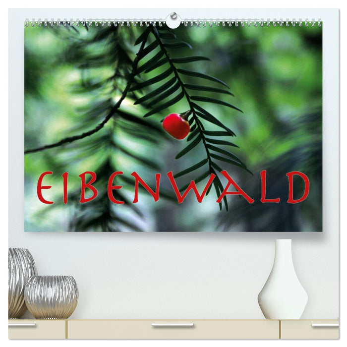 Eibenwald (CALVENDO Premium Wandkalender 2025)