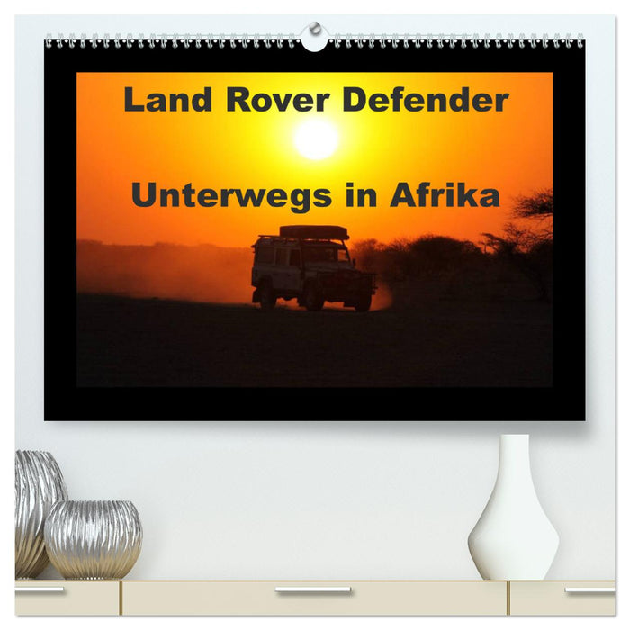 Land Rover Defender - Unterwegs in Afrika (CALVENDO Premium Wandkalender 2025)